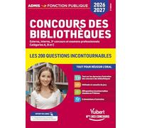 Concours des bibliothèques Externe, interne, 3e concours et examens professionnels - Catégories A, B et C: Les 200 questions incontournables l'oral