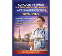 Concours Infirmier de l'éducation nationale et de l'enseignement supérieur 2026 - 2027: Questions d'entraînement, préparation aux examens, fiches de référence rapide et de révision