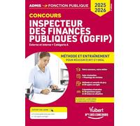 Concours Inspecteur des finances publiques (DGFIP). Externe et interne. Catégorie A: Méthode et entraînement