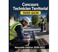 Concours Technicien Territorial : 1000 QCM Corrigés: Préparation ciblée : risques, incendies, évacuation, vidéoprotection, contrôle des accès et gestion des foules