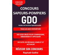 CONCOURSSAPEURS-POMPIERS - GDO - Guides de Doctrine Opérationnelle: Tous les GDO synthétisés, des qcm ciblés pour comprendre, mémoriser et appliquer, un outil de révision complet et actualisé