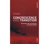 Concrescence and transition. Whitehead and the process of subjectivation -...