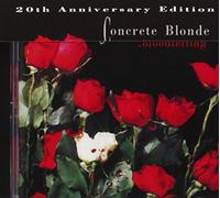 Concrete Blonde - Bloodletting (20th Anniversary Edition)