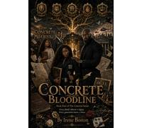 CONCRETE BLOODLINE: "Every family inherits a legacy. Every generation leaves a choice."