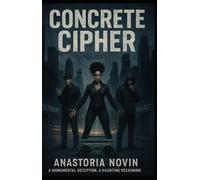 CONCRETE CIPHER: A Monumental Deception. A Haunting Reckoning