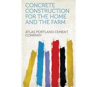 Concrete Construction for the Home and the Farm