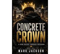Concrete Crown A King Raised Through Pressure