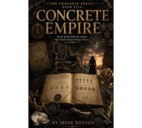 CONCRETE EMPIRE: Power was never meant to rule the people. It was meant to protect them.
