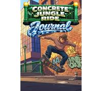 Concrete Jungle Ride Journal: Lower Manhattan Skateboarding Notebook for Teens Who Ride the City