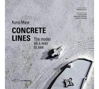 Concrete Lines. The model as a way to see - [LetteraVentidue Edizioni]