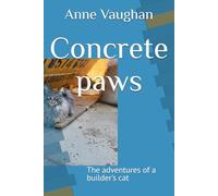 Concrete paws: The adventures of a builder's cat