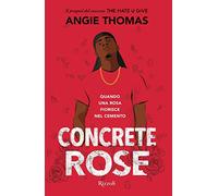 Concrete Rose. Quando una rosa fiorisce nel cemento