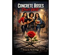 CONCRETE ROSES DON'T WILT