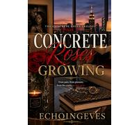 Concrete Roses Growing
