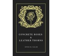 Concrete Roses & Leather Thorns