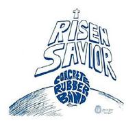 Concrete Rubber Band - Risen Savior