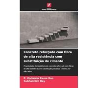 Concreto reforçado com fibra de alta resistência com substituição de cimento: Propriedades de resistência do concreto reforçado com fibras de alta ... parcial do cimento por sílica ativa