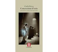 Concrezioni d'ozio. Opera poetica votata al Narrapoetando