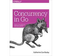 Concurrency in Go: Tools and Techniques for Developers