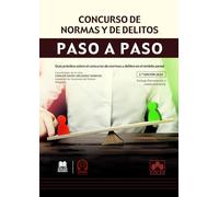 Concurso de normas y de delitos: Guía práctica sobre el concurso de normas y delitos en el ámbito penal