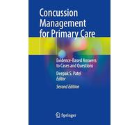 Concussion Management for Primary Care: Evidence-based Answers to Cases and Questions