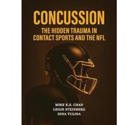 Concussion: The Hidden Trauma in Contact Sports and the NFL