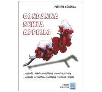 Condanna senza appello. Quando i media annullano la nostra privacy