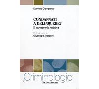 Condannati a delinquere? Il carcere e la recidiva