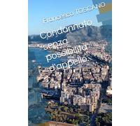 Condannato senza possibilità d'appello.