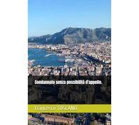 Condannato senza possibilità d'appello.