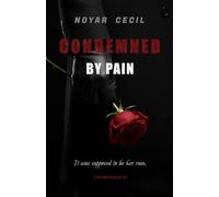 Condemned by Pain: A Captive Romance of a Revenge that Became a Requiem