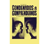 CONDENADOS A COMPRENDERNOS: EL PODER DE LAS PREGUNTAS