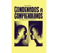 CONDENADOS A COMPRENDERNOS: EL PODER DE LAS PREGUNTAS