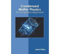 Condensed Matter Physics: An Integrated Approach (Copertina rigida)