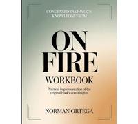 Condensed Takeaways Knowledge From On Fire: Practical Implementation of the original Book’s Core Insights