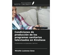 Condiciones de producción de los programas sanitarios televisados en Kinshasa: Fundamentos conceptuales y teóricos