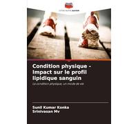 Condition physique - Impact sur le profil lipidique sanguin: La condition physique, un mode de vie