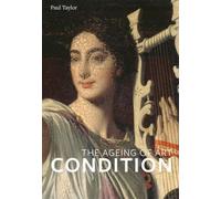 Condition: The Ageing of Art