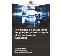 Conditions de coupe dans les plaquettes en cermate et en carbure de tungstène