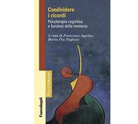 Condividere i ricordi. Psicoterapia cognitiva e funzioni della memoria
