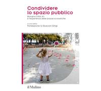 Condividere lo spazio pubblico. Bologna Città 30 e l'esperienza delle piazze scolastiche