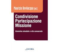 Libri Condivisione, Partecipazione, Missione. Cammino Sinodale E Vita Consacrata