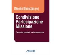 Condivisione, partecipazione, missione. Cammino sinodale e vita consacrata...