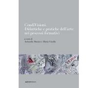 CondiVisioni. Didattiche e pratiche dell’arte nei processi formativi