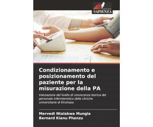 Condizionamento e posizionamento del paziente per la misurazione della PA: Valutazione del livello di conoscenza teorica del personale infermieristico delle cliniche universitarie di Kinshasa