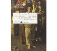 Condizioni politiche e amministrative della Sicilia - Franchetti Leopoldo