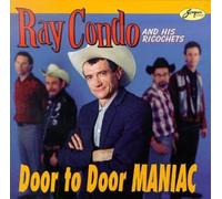 Condo, Ray & His Ricochets - Door To Door Maniac