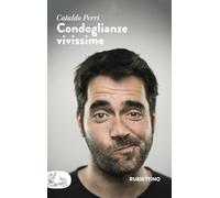 Condoglianze vivissime. Viaggio fra una Tac, una Pet e una Tarantella