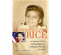 Condoleezza Ric Condoleezza Rice: A Memoir of My Extraordinary, Ordi (Tascabile)