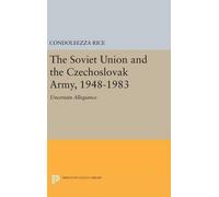 Condoleezza Ric The Soviet Union and the Czechoslovak Army, 1 (Copertina rigida)